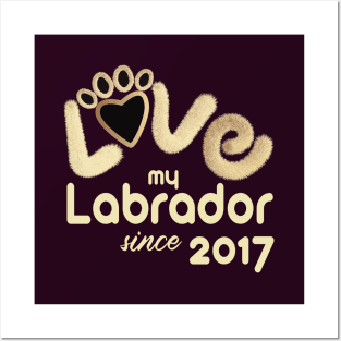 Love my labrador since 2017 Posters and Art